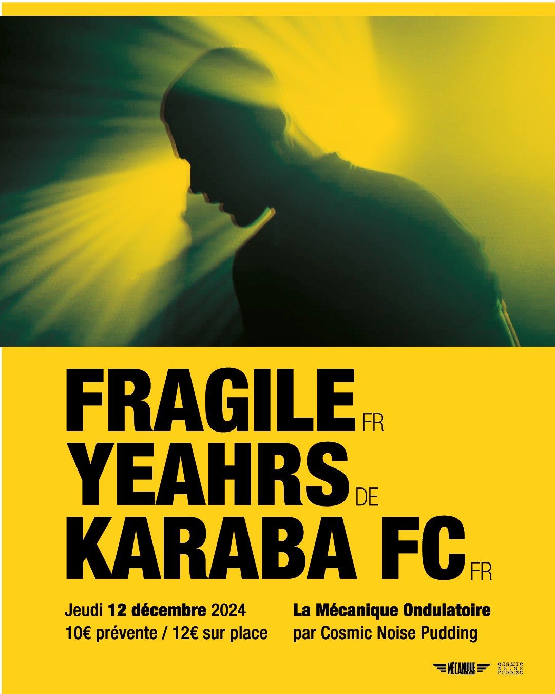 FRAGILE x YEAHRS x KARABA FC @ LA MECANIQUE ONDULATOIRE