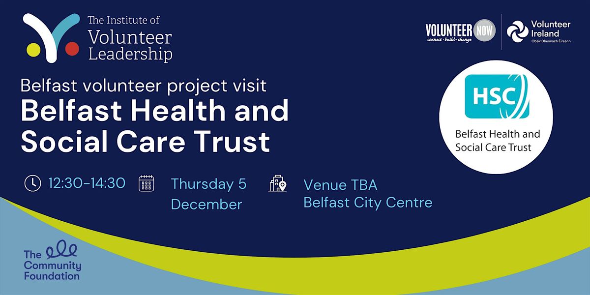 Belfast volunteer project visit: Belfast Health and Social Care Trust