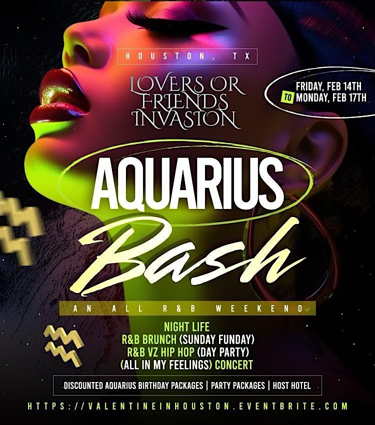 Lovers or Friends Valentines Day Weekend (Aquarius Bash)