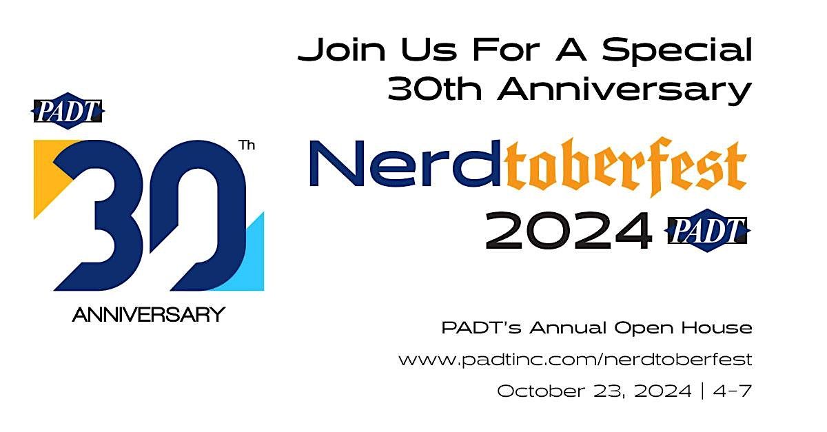 PADT's 30th Anniversary Celebration & Nerdtoberfest 2024