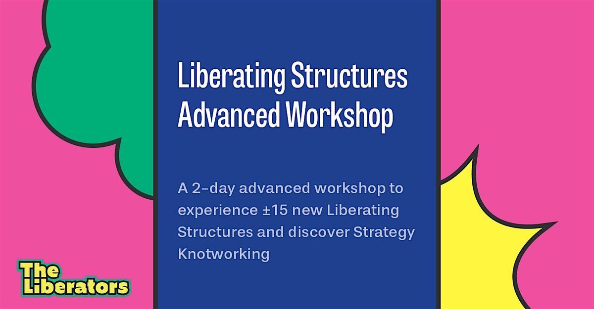 Liberating Structures Advanced Workshop (2 days)