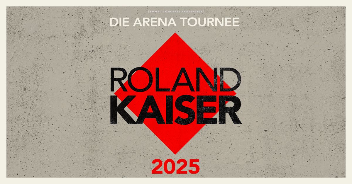 Roland Kaiser - DIE ARENA TOURNEE 2025 | M\u00fcnchen