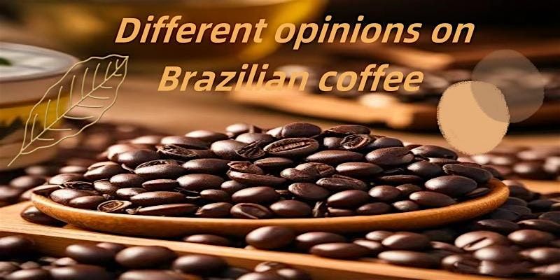 Different opinions on Brazilian coffee