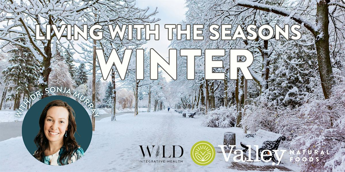 Living with the Seasons: Winter