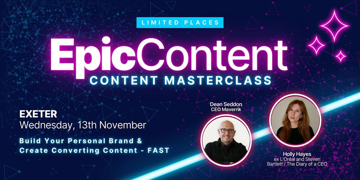 Epic Content - A Content Masterclass - EXETER