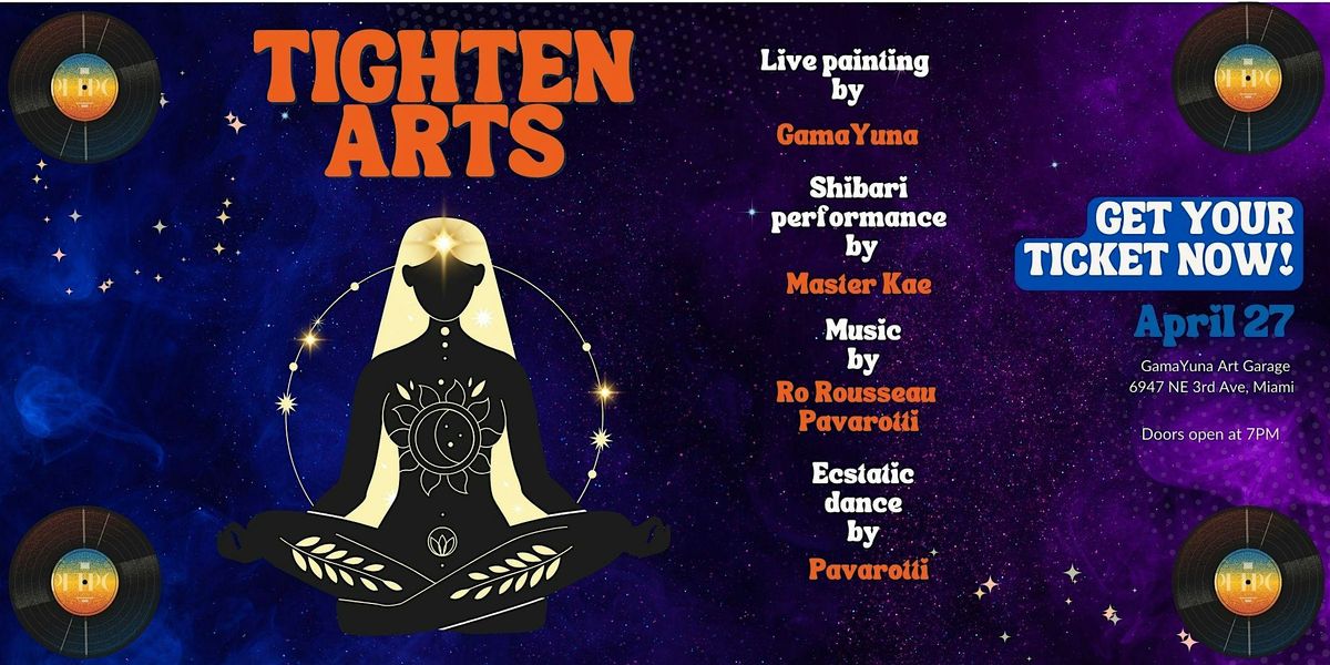 TIGHTEN ARTS: Shibari|Live painting|Ecstatic dance|DJs| Miami | April 27 |