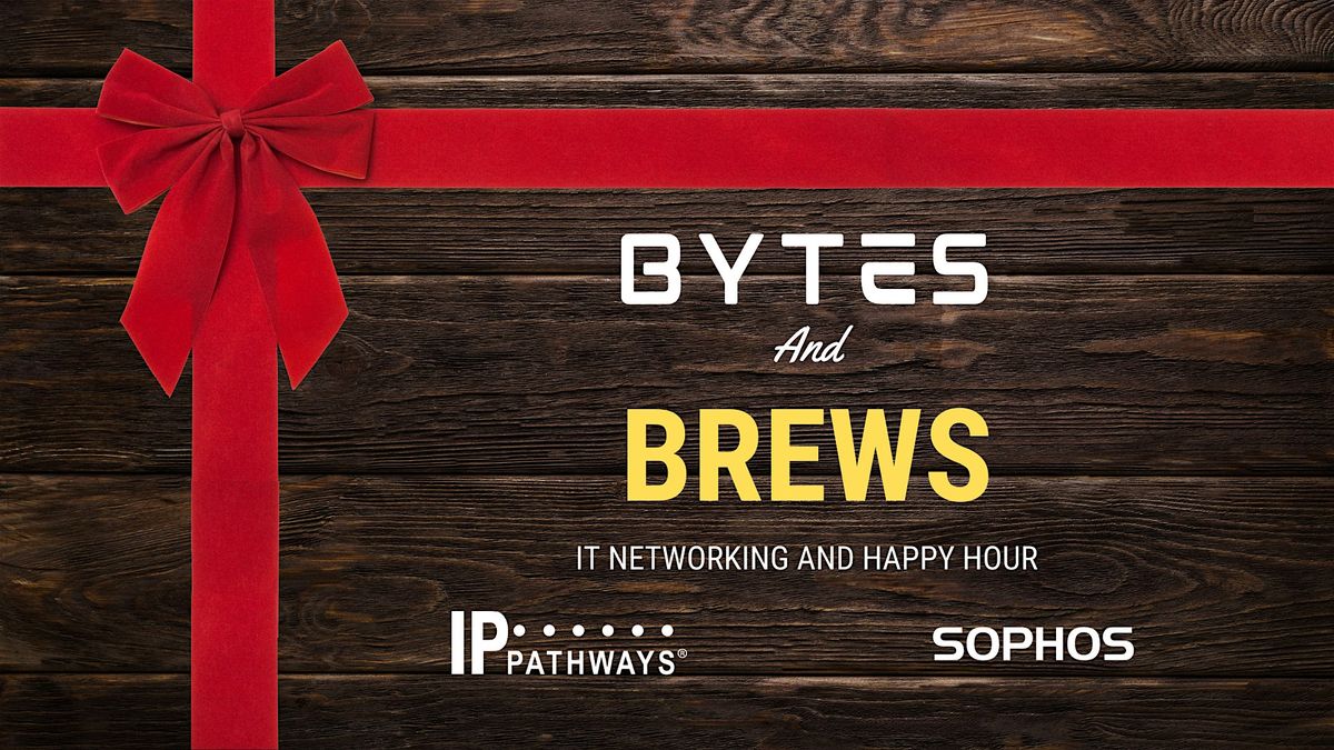 Holiday Bytes and Brews with IP Pathways & Sophos