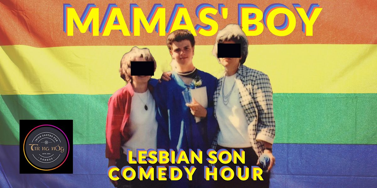 MAMAS' BOY - Lesbian Son Comedy Hour (English Standup Special In Aarhus)