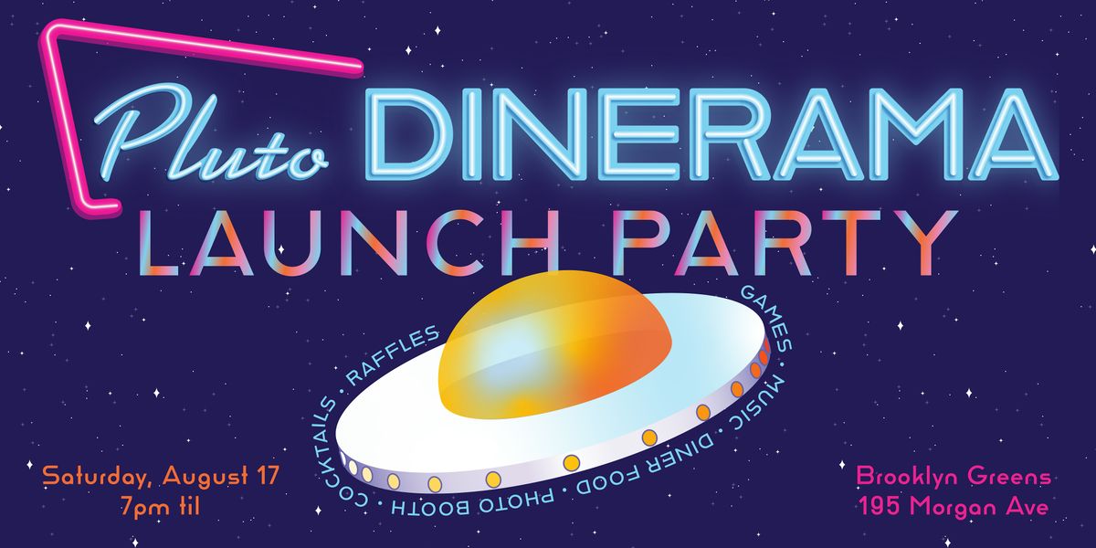 Pluto Dinerama Launch Party: The Game Takes Off!