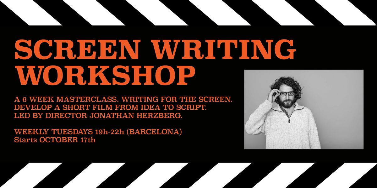 Screen Writing Workshop (6 weeks)