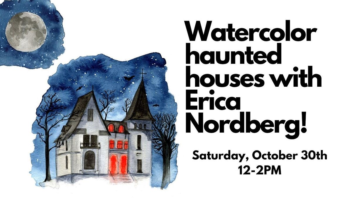 Paint Haunted Houses with Erica Nordberg!