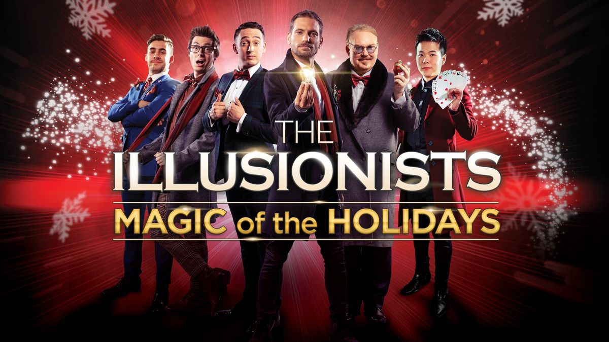 TOArts presents The Illusionists: Magic of the Holidays