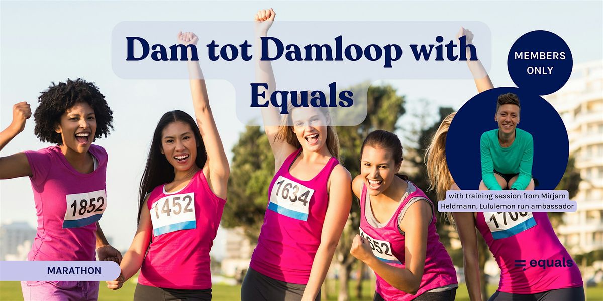 Dam tot Damloop with Equals