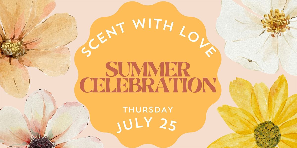 Scent with Love Summer Celebration