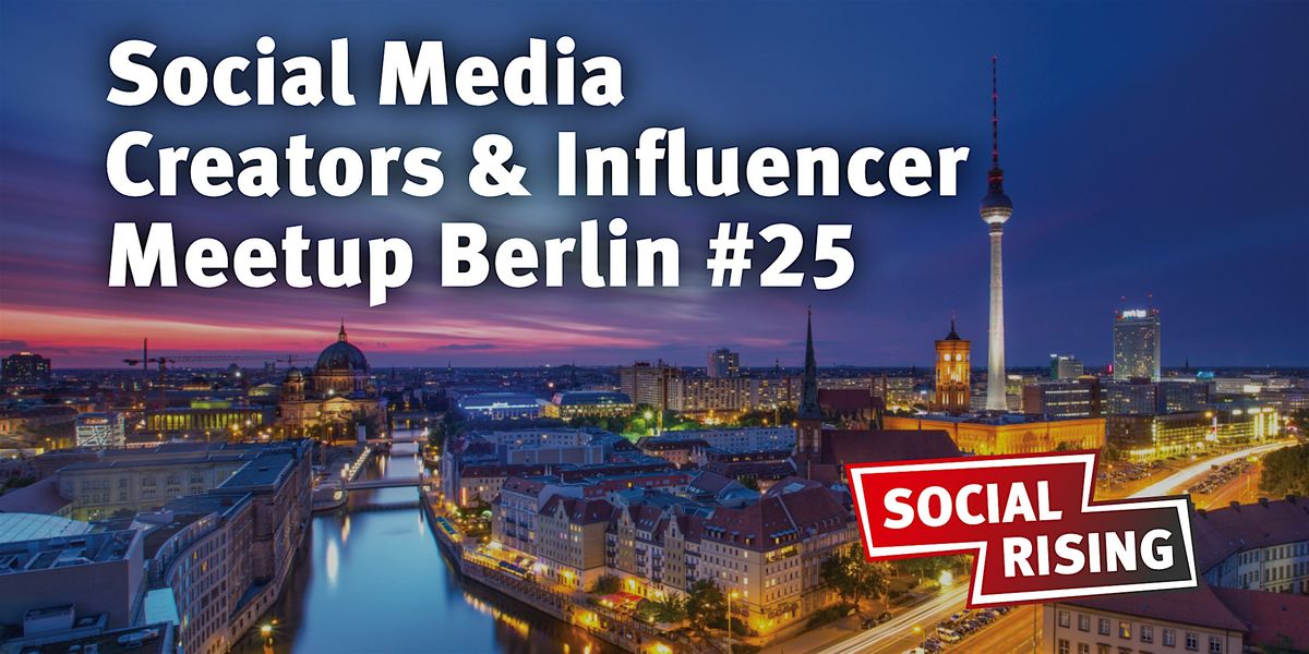 Social Media Creators & Influencer Meetup Berlin #25