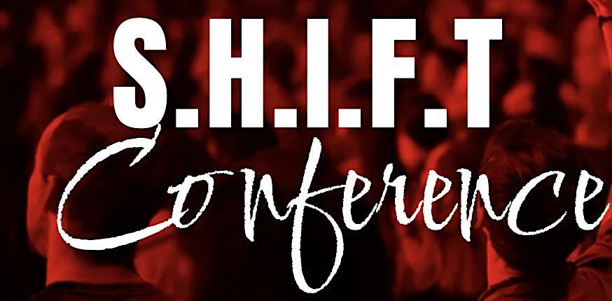 S.H.I.F.T Conference