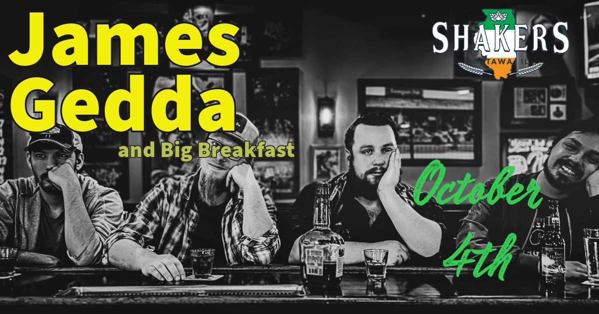 James Gedda and the Big Breakfast @ 8pm