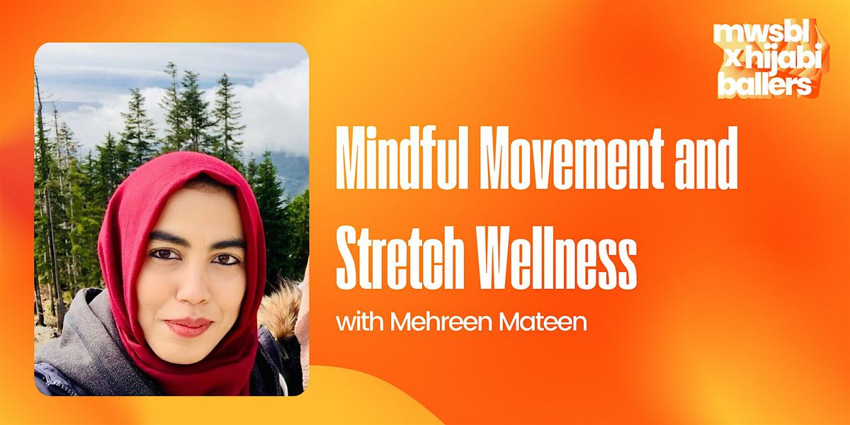 Mindful Movement and Stretch Wellness Workshop with Mehreen
