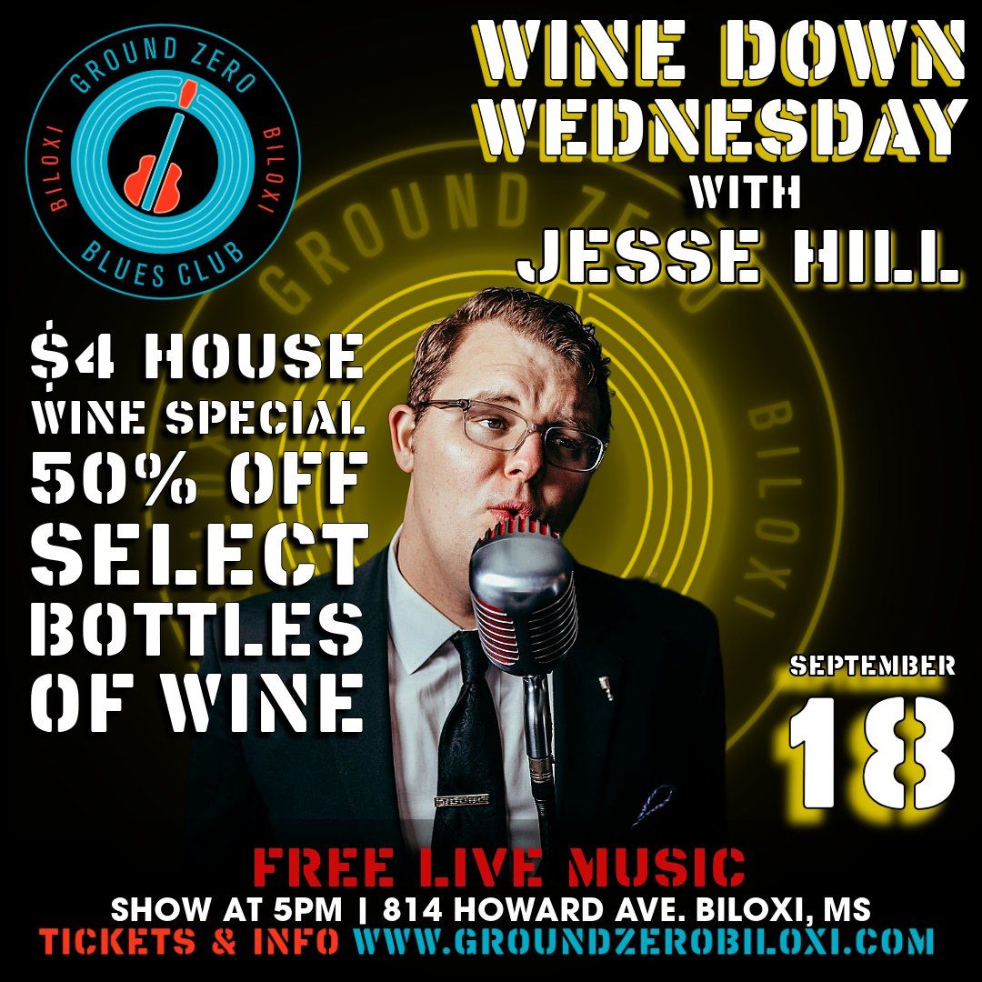 Wine Down Wednesday with Jesse Hill