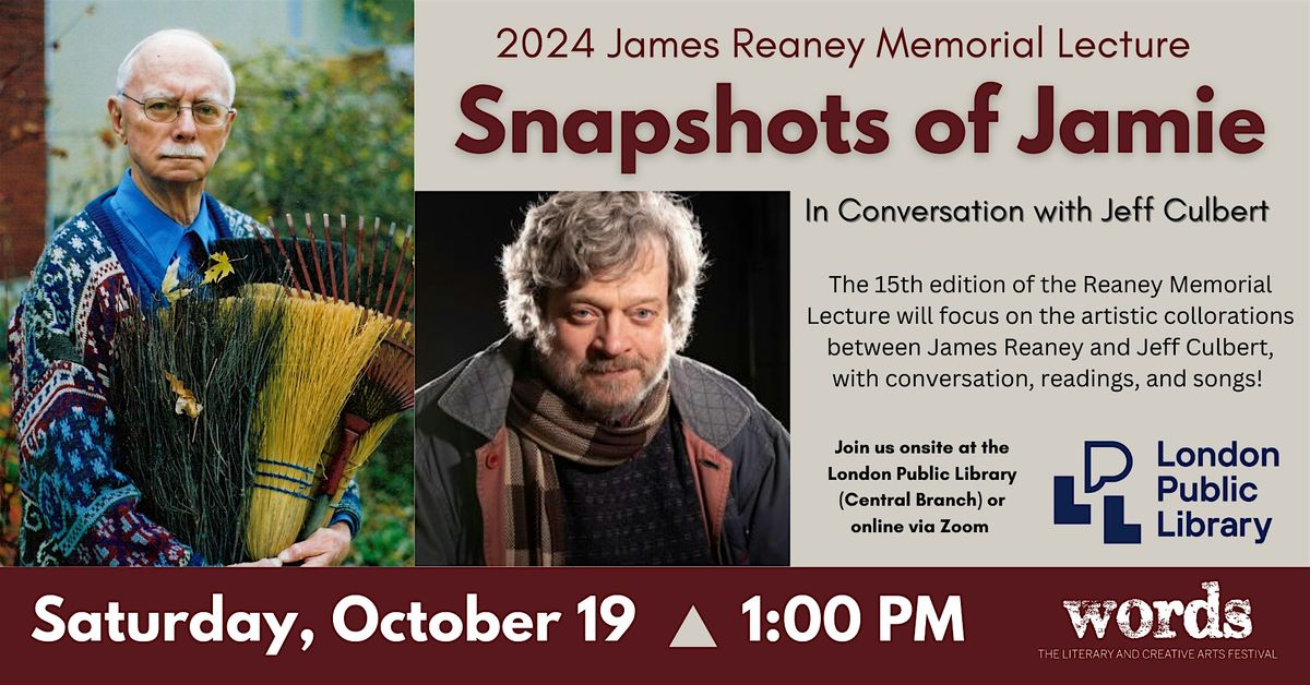 James Reaney Memorial Lecture: Snapshots of Jamie with Jeff Culbert