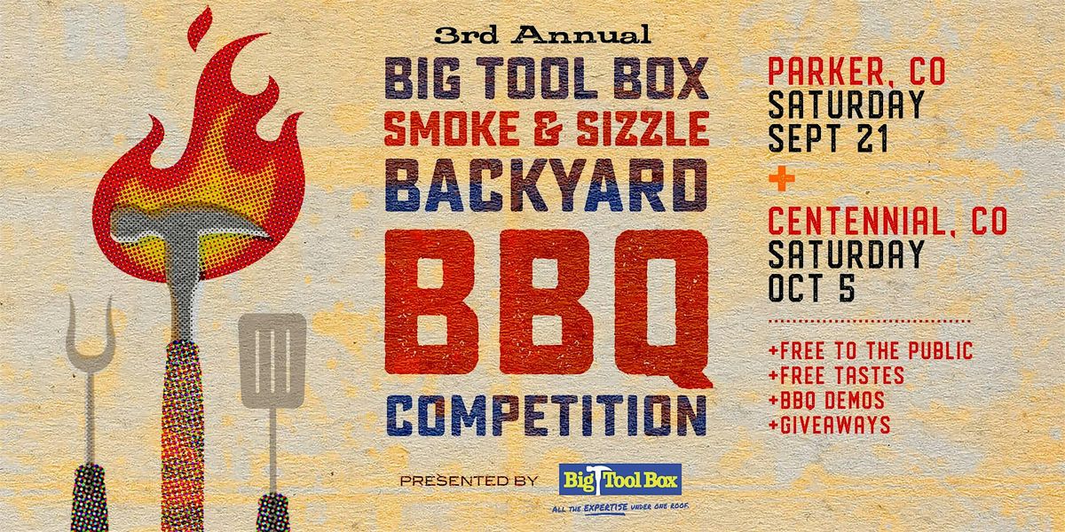 Big Tool Box SMOKE & SIZZLE Backyard BBQ Competition - Centennial