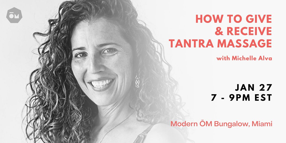 How to Give and Receive Tantra Massage with Michelle Alva