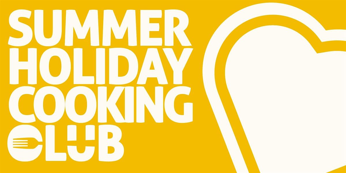Summer Holiday Cooking Club (Altrincham)