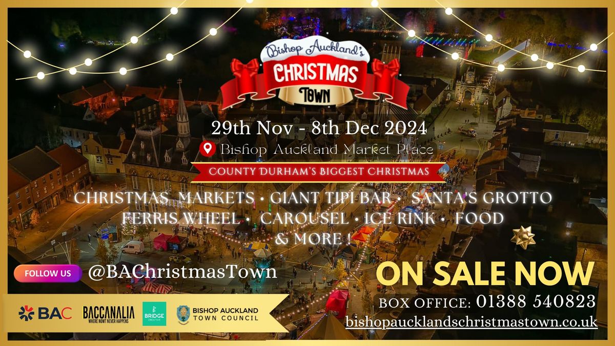 \ud83c\udf84\u2728 Bishop Auckland's Christmas Town 2024! \u2728\ud83c\udf84