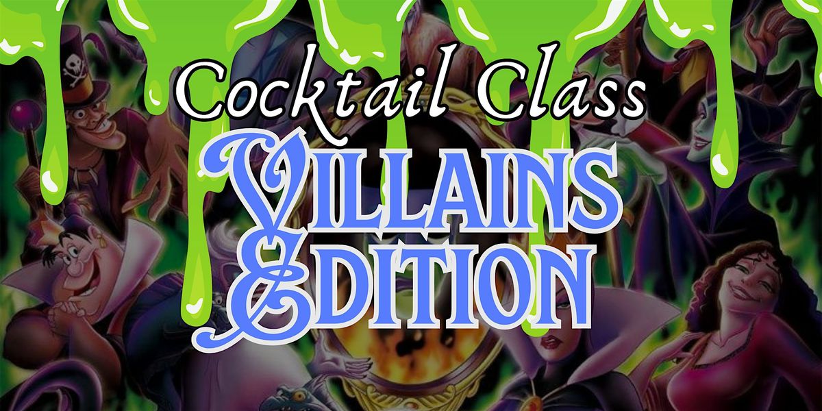 Villain Cocktail Class - Two Cocktail Experiences!