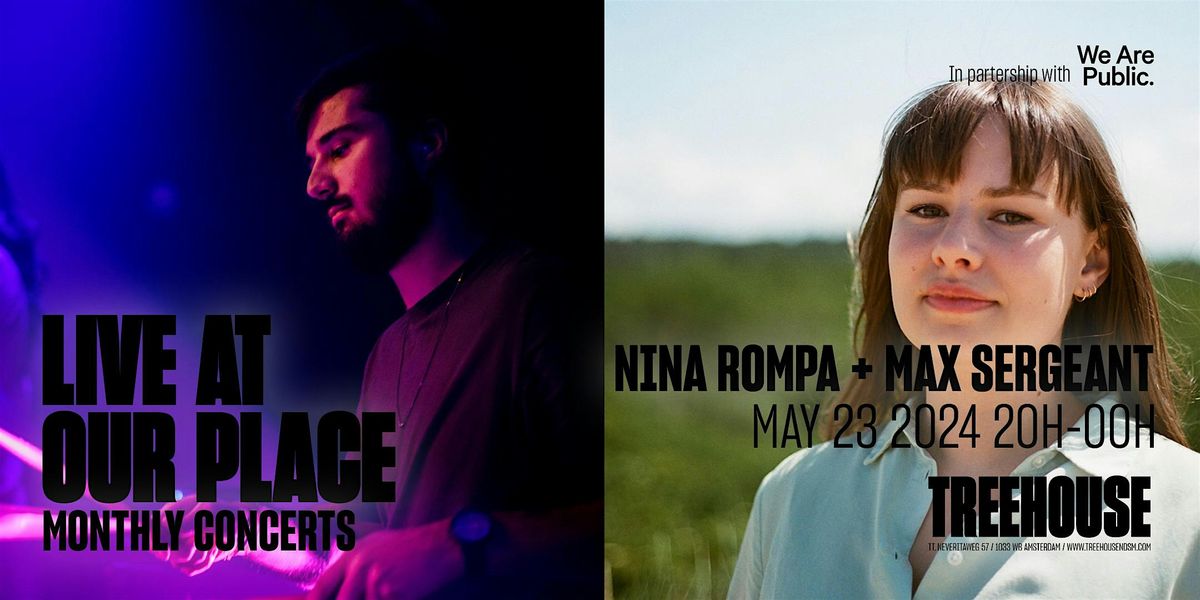 Live at Our Place: Nina Rompa + Max Sergeant