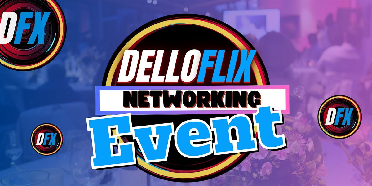 DELLOFLIX NETWORKING EVENTS
