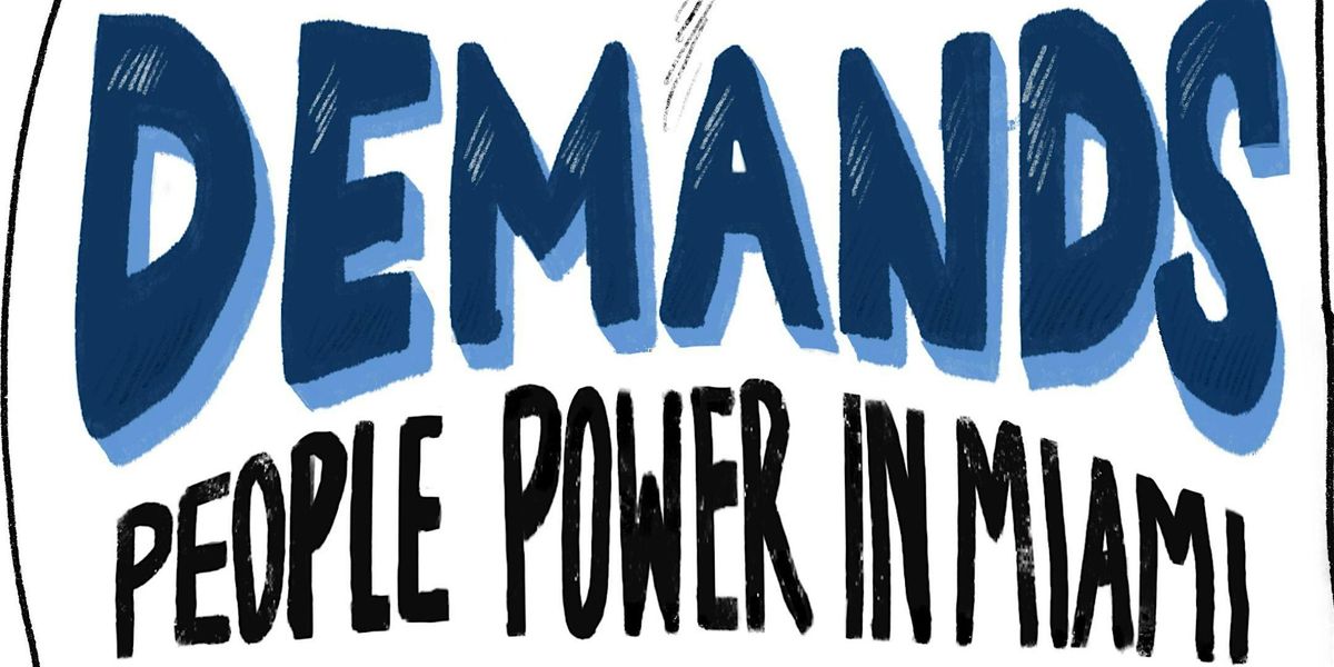 Demands: People Power in Miami Opening Night