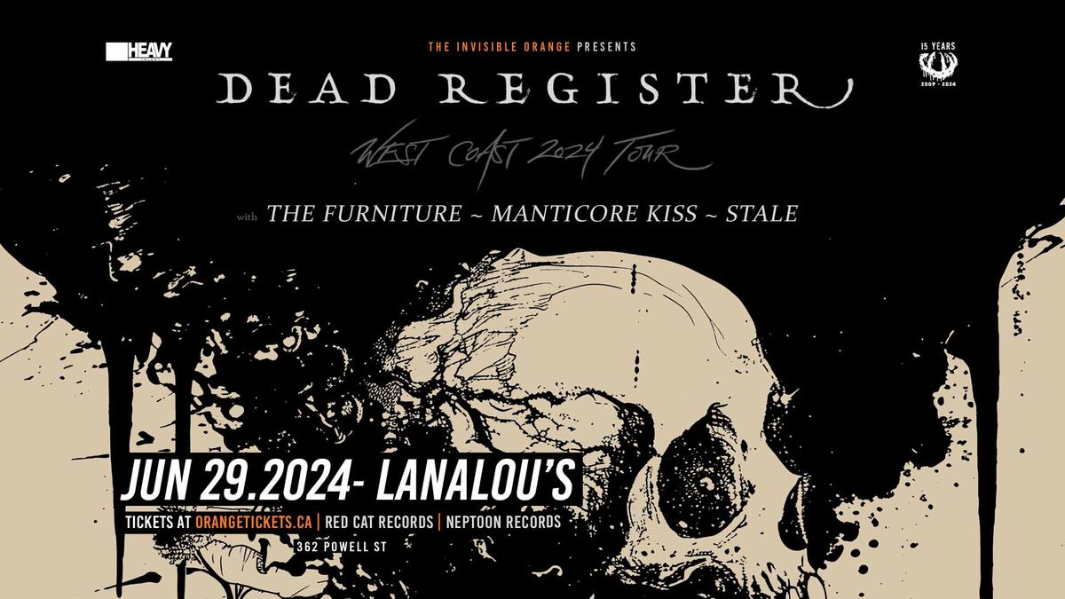 Dead Register with The Furniture, Manticore Kiss, and Stale. June 29 at LanaLou's