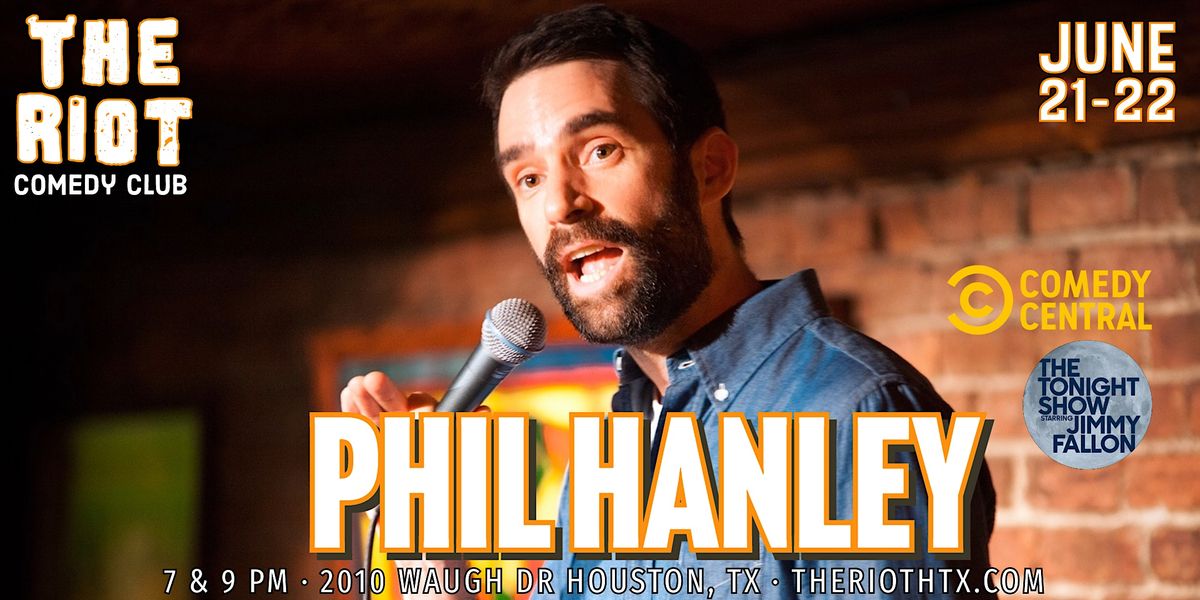 The Riot Comedy Club presents Phil Hanley (Tonight Show, Comedy Central)