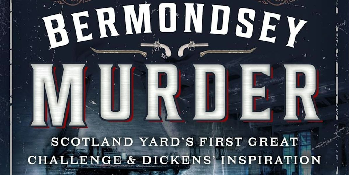 Book Launch - The Bermondsey M**der: Scotland Yard\u2019s First Great Challenge