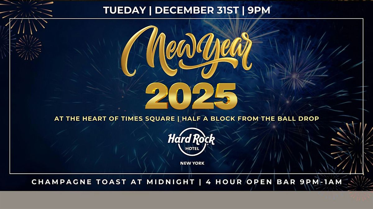 NEW YEARS EVE 2025 @ NYY EVENTS - AT  ROCK HOTEL TIMES SQUARE NYC