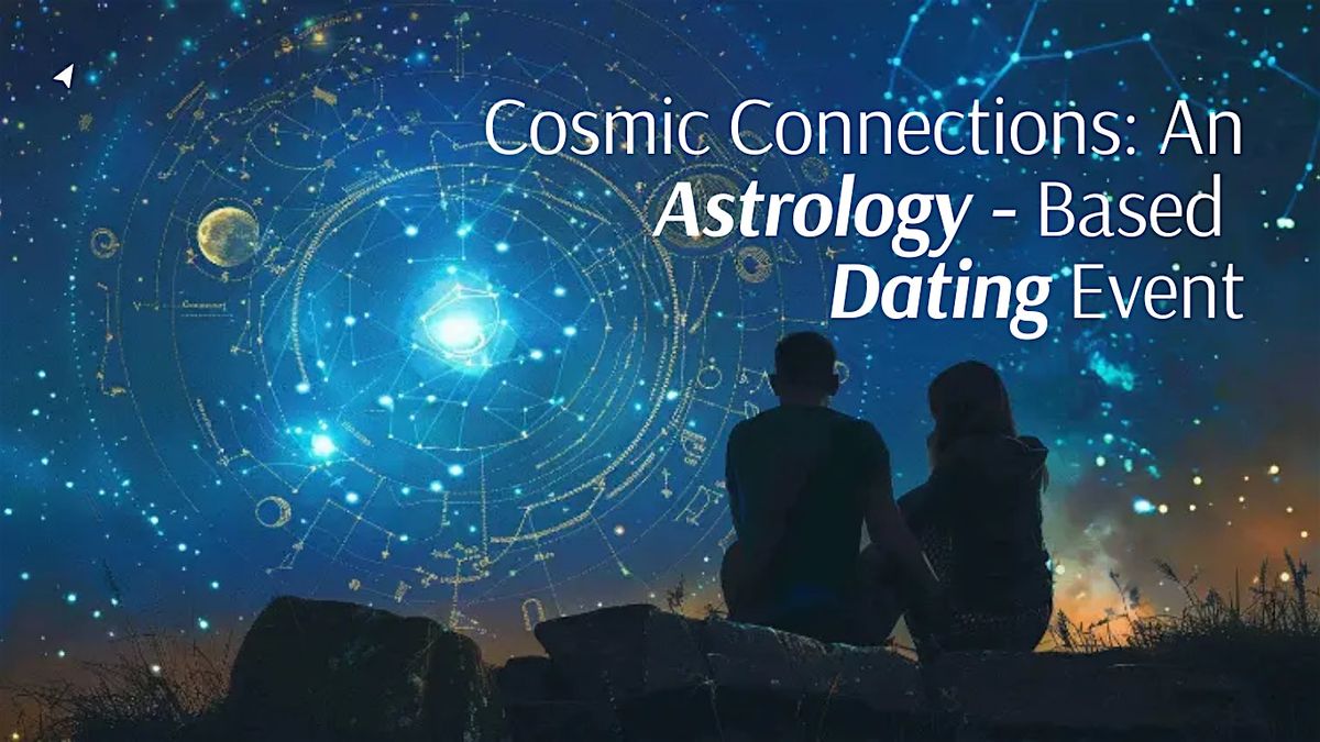 Cosmic Connections: An Astrology-Based Dating Event