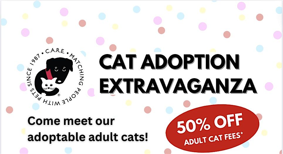 C.A.R.E. CAT ADOPTION EXTRAVAGANZA