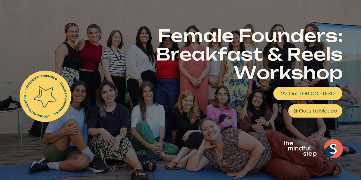 Empowering Female Founders: Breakfast & Reels Workshop