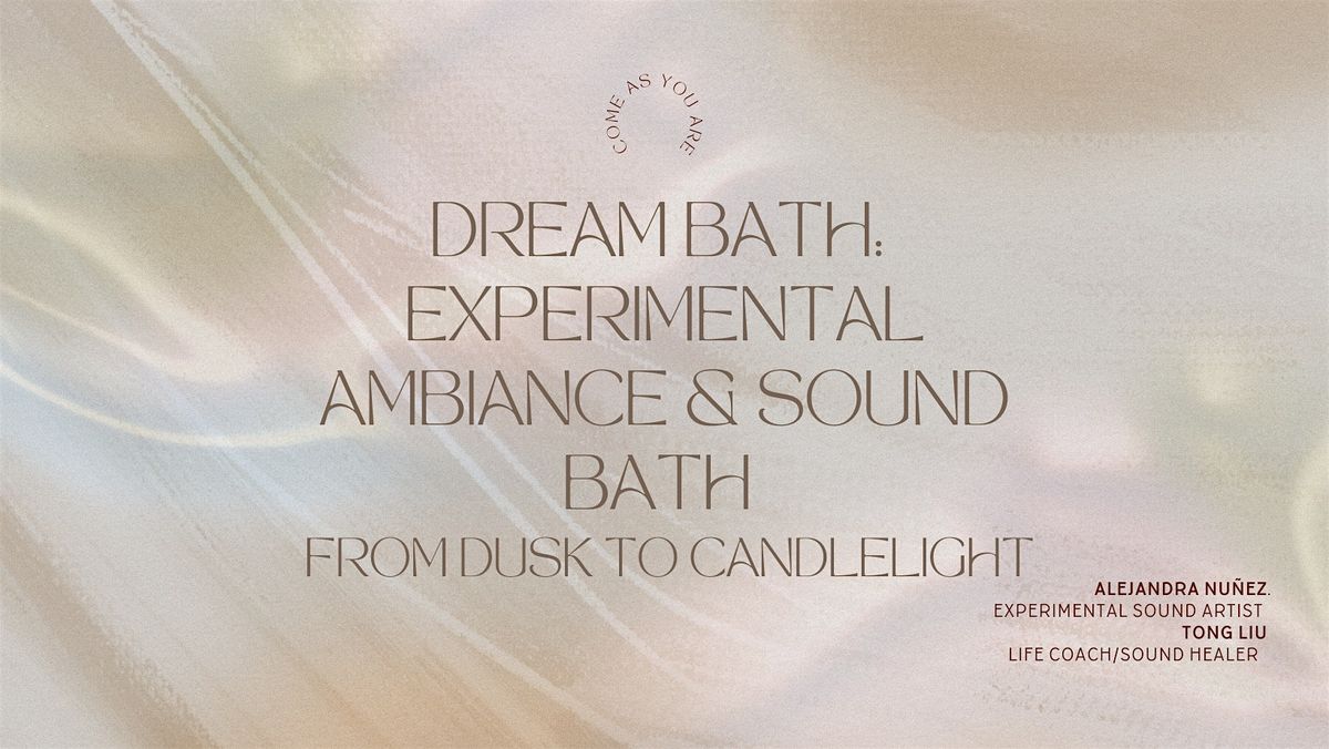 Dreambath: Dusk to Candlelight  Experimental Ambient & Soundhealing