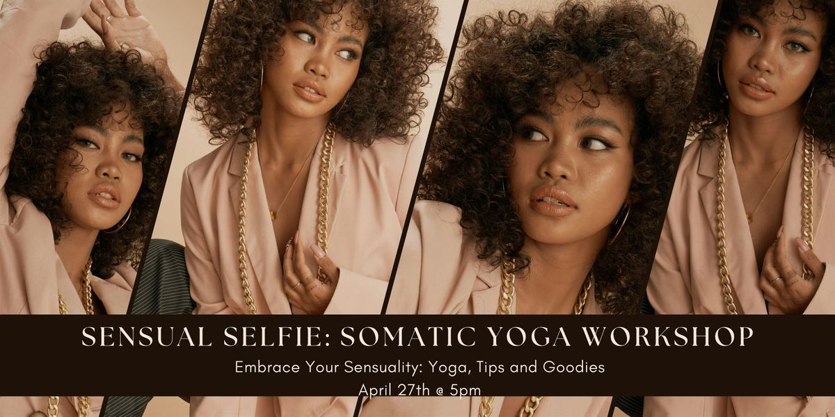 Sensual Selfie : Somatic Yoga Workshop