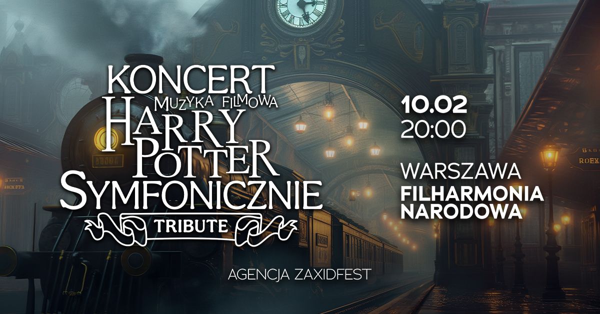 Koncert Muzyka Filmowa Harry Potter Symfonicznie Tribute Warszawa 10.02.2025