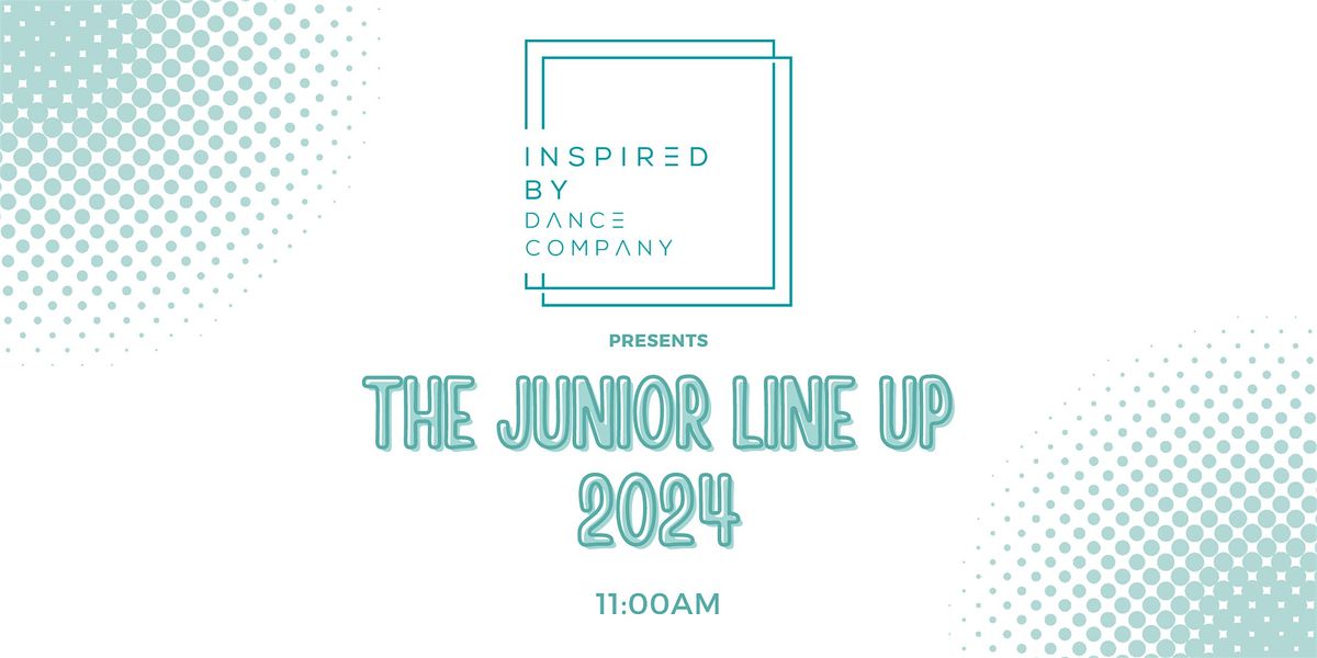 The Junior Line Up 2024 - 11:00am