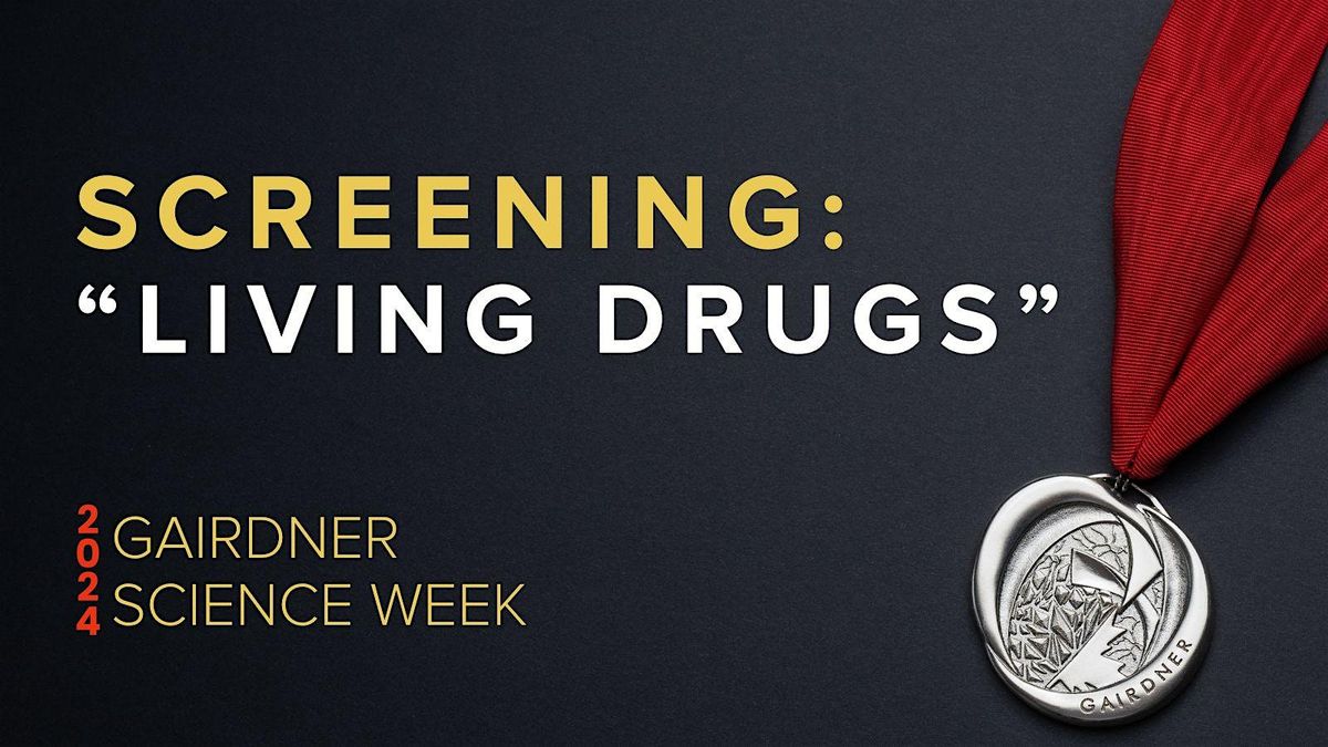 Screening: Living Drugs