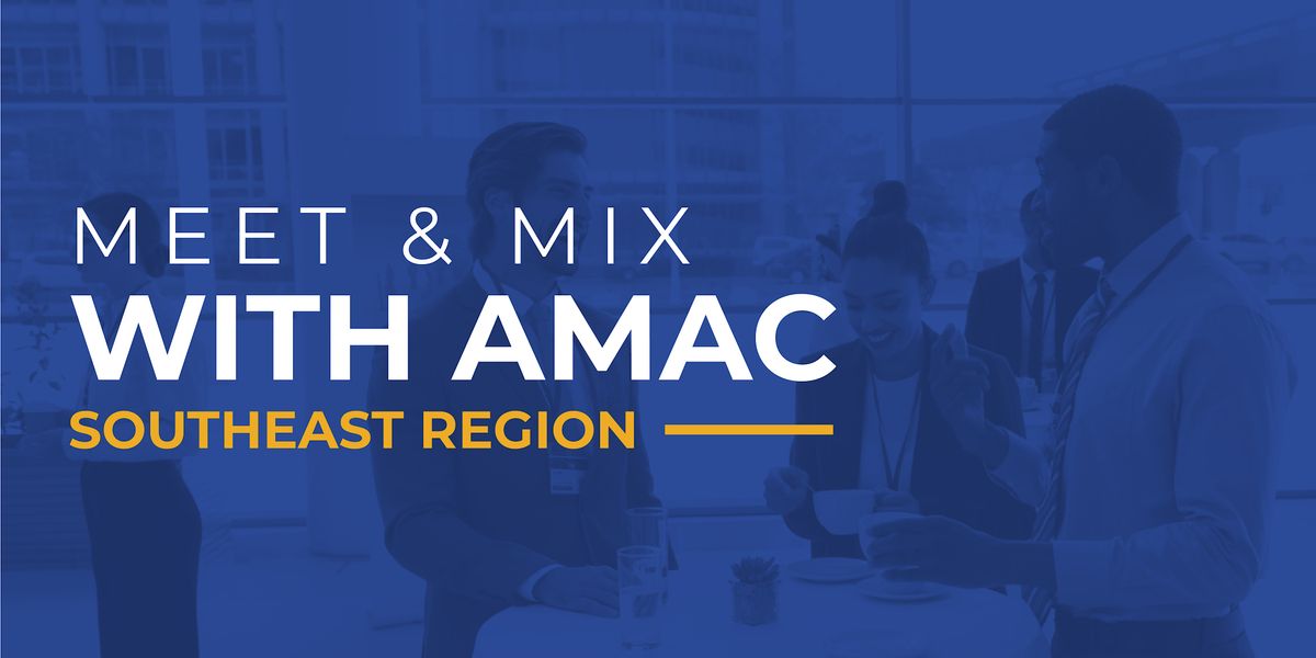 Meet & Mix With AMAC