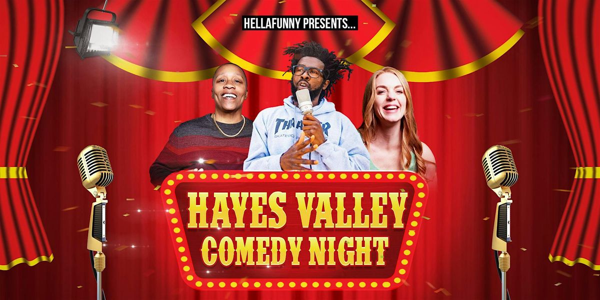 Hayes Valley Comedy Night at SF's Newest Comedy Club (Free with RSVP!)