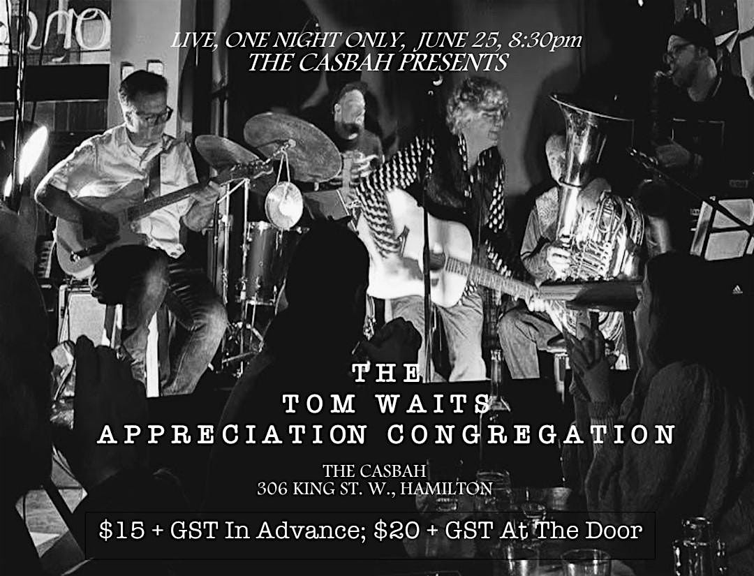 The TOM WAITS APPRECIATION CONGREGATION makes their Casbah Debut!