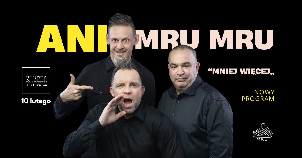 Kabaret Ani Mru-Mru: "Mniej wi\u0119cej" \u25cf NOWY PROGRAM! \/\/ Warszawa Wilan\u00f3w