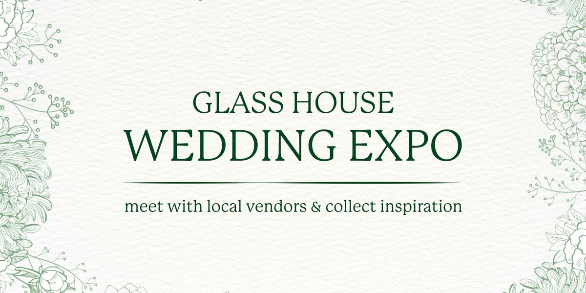 Glass House Wedding Expo