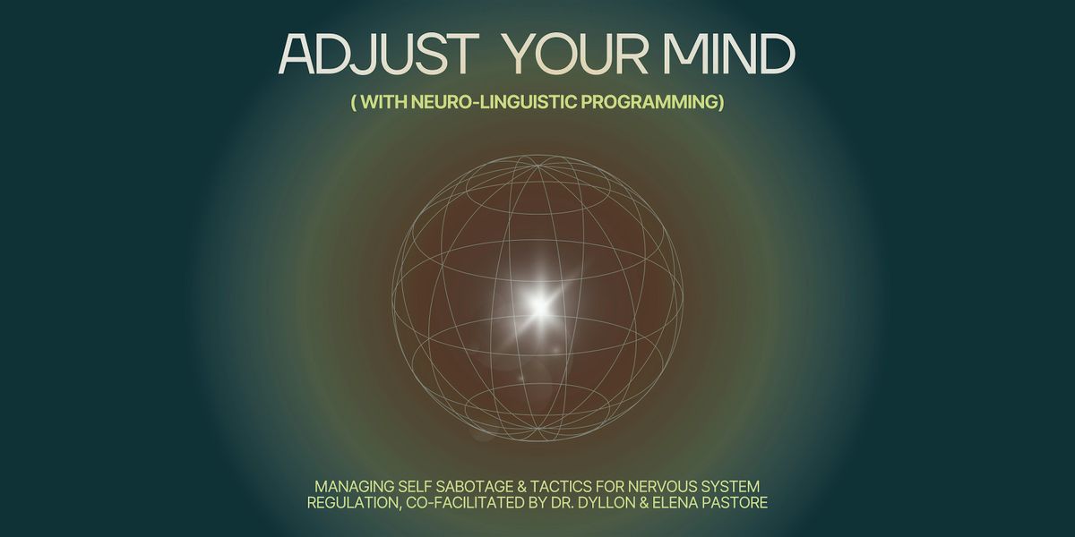 Adjust Your Mind: Managing Self Sabotage & Nervous System Regulation